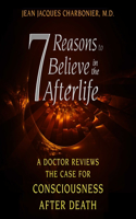 7 Reasons to Believe in the Afterlife