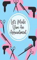 Let's Make You an Appointment: Daily Appointment Book