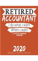 Retired Accountant - I do What i Want When I Want 2020 Planner