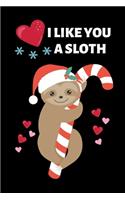 I Like You A Sloth