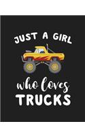 Just A Girl Who Loves Trucks: Blank Lined Notebook to Write In for Notes, To Do Lists, Notepad, Journal, Funny Gifts for Trucks Lover