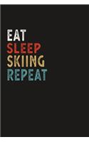 Eat Sleep Skiing Repeat Funny Sport Gift Idea: Lined Notebook / Journal Gift, 100 Pages, 6x9, Soft Cover, Matte Finish