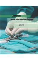 A Manual of the Operations of Surgery: Large Print