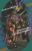 Jon Ridley the Beginning