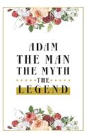 Adam The Man The Myth The Legend