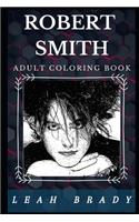 Robert Smith Adult Coloring Book: Iconic The Cure and Siouxsie and the Banshees Founder, Popular Guitarist Inspired Adult Coloring Book(0 Robert Smith Books)