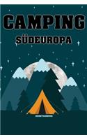 Camping Südeuropa - Reisetagebuch: Urlaubsplaner für deine Reise im Zelt, Wohnmobil, Wohnwagen oder Campervan - Checklisten - Kontaktdaten - Packliste - Platz für Fotos und Zeichnunge