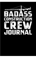 Badass Construction Crew Journal