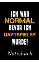 Ich War Normal Bevor Ich Dartspieler Wurde Notizbuch