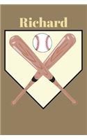 Richard: Baseball Sports Personalized Journal to write in, Game Experiences for Men Women Boys and Girls for gifts holidays