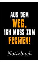 Aus Dem Weg Ich Muss Zum Fechten Notizbuch
