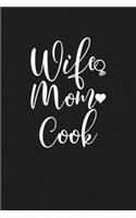 Wife Mom Cook: Mom Journal, Diary, Notebook or Gift for Mother