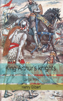 King Arthur's knights: Large Print