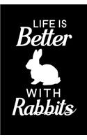 Life Is Better With Rabbits: Blank Lined Journal Notebook, 6" x 9", Rabbit journal, Rabbit notebook, Ruled, Writing Book, Notebook for Rabbit lovers, Rabbit Gifts