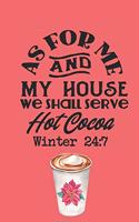 As for Me and My House We Shall Serve Hot Cocoa Winter 24: 7
