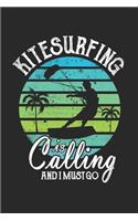 Kitesurfing Is Calling And I Must Go