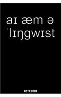 I am a Linguist Notebook