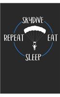 Skydive Eat Sleep Repeat: Notebook 6 x 9 Lined Ruled Journal Gift For Skydivers And Parachutists (108 Pages)