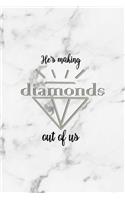 He's Making Diamonds Out Of Us: Notebook Journal Composition Blank Lined Diary Notepad 120 Pages Paperback White Marmol Diamonds