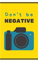 Don't be Negative