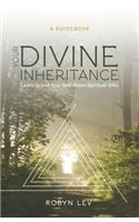 Your Divine Inheritance: Learn to Use Your God-Given Spiritual Gifts