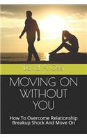 Moving on Without You