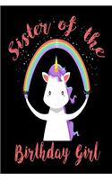 Sister Of The Birthday Girl: Unicorn Birthday Party Souvenir Notebook Gift for Sisters