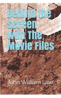 Behind the Screen with the Movie Files