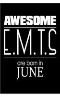 Awesome E.M.T.s Are Born in June: Paramedic EMT Birthday Gift Journal Notebook