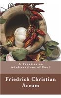 A Treatise on Adulterations of Food