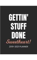 2019-2021 Planner Gettin' Stuff Done Sweetheart!: 3 Year Planner with 36 Month Calendar Schedule Organizer