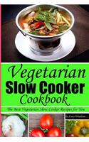 Vegetarian Slow Cooker Cookbook.The Best Vegetarian Slow Cooker Recipes for You!