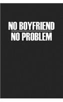No Boyfriend No Problem