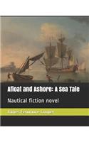 Afloat and Ashore: A Sea Tale: Nautical Fiction Novel