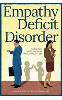 Empathy Deficit Disorder: Healing from Our Mix-Ups about Work, Home, and Sex