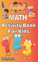 Activity Book for Kids: Math [Workbook for Ages 5 to 7, Counting, Tracing Numbers, Shapes, Directions (Left & Right, Up & Down), Time, Addition, Subtraction, And More!]