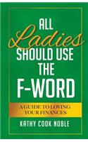 All Ladies Should Use the F-Word