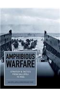 Amphibious Warfare: Strategy & Tactics from Gallipoli to Iraq