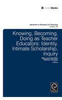 Knowing, Becoming, Doing as Teacher Educators