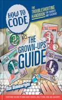 How to Code: Parent and Teacher Guide: (How to Code)