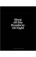 Sleep All Day Broadway All Night: Blank Sheet Music - 12 Staves