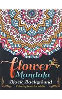 Flower Mandalas Black Background Coloring book for adults: Design Beautiful for practicing mindfulness and Relaxation 39 design inside page