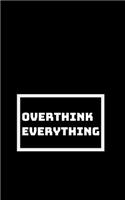 Overthinking All the Time