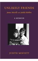 Unlikely Friends James Merrill and Judith Moffett