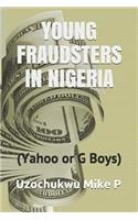 Young Fraudsters in Nigeria (Yahoo or G Boys)