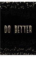 Do Better: Notebook with Inspirational Quotes Inside College Ruled Lines