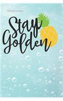 Stay Golden Pineapple