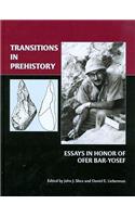 Transitions in Prehistory: Essays in Honor of Ofer Bar-Yosef