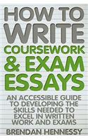 How to Write Coursework & Exam Essays, 6th Edition