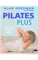 Pilates Plus: Grown-up Pilates for 50+